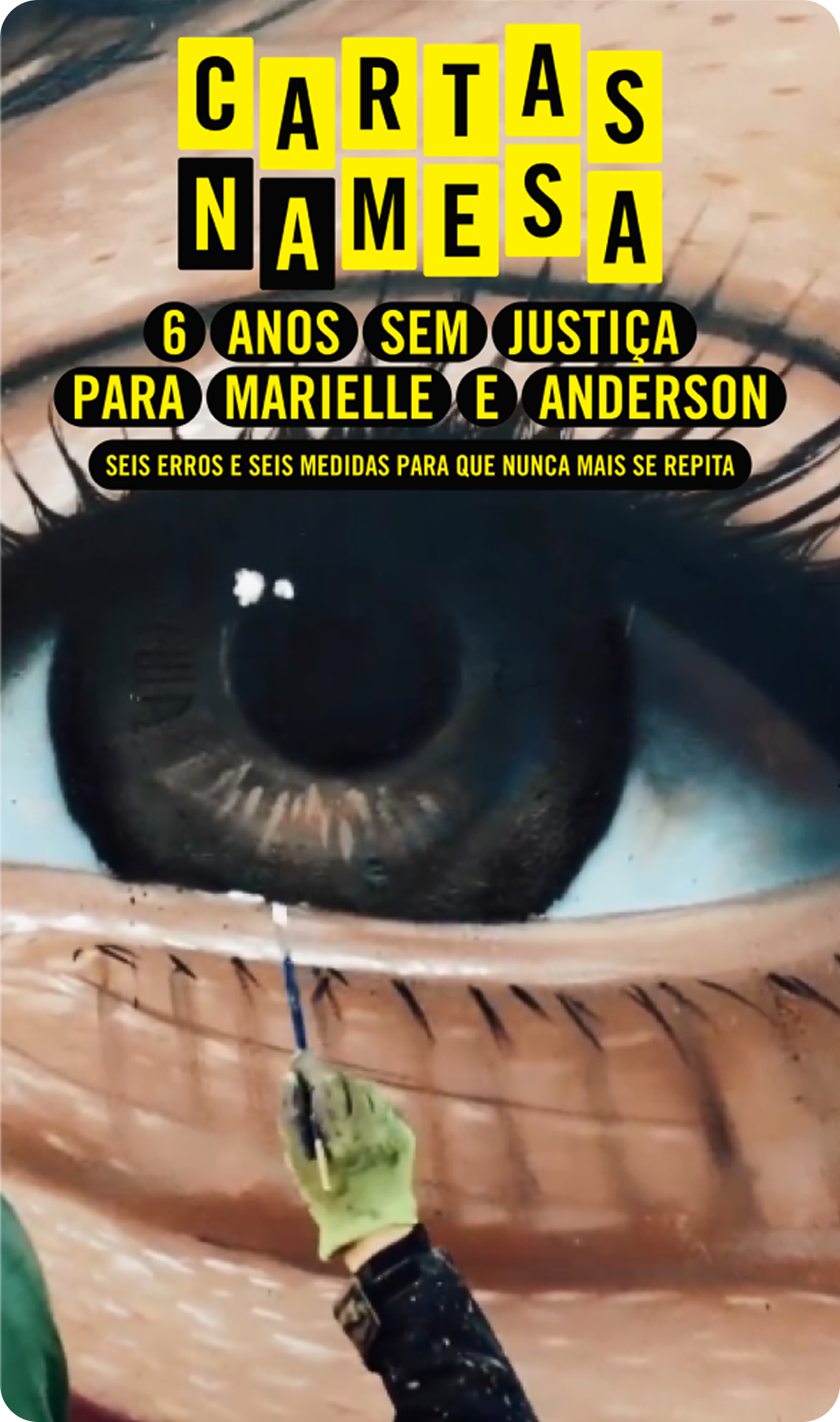 Ojo ilustrado con el título 'Cartas na Mesa', de la campaña que marca 6 años sin justicia para Marielle y Anderson.