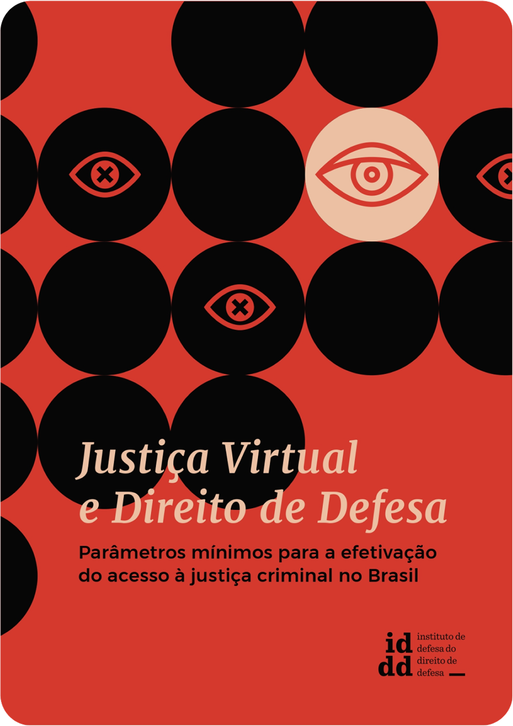Portada del informe 'Justiça Virtual e Direito de Defesa' de IDDD, con un gráfico de ojo en rojo.
